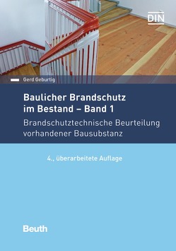 Baulicher Brandschutz im Bestand: Band 1 von Geburtig,  Gerd