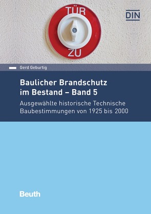 Baulicher Brandschutz im Bestand: Band 5 von Geburtig,  Gerd