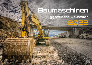 Baumaschinen – gigantische Bauhelfer – 2022 – Kalender DIN A3