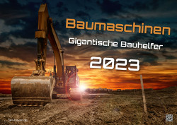 Baumaschinen – gigantische Bauhelfer – 2023 – Kalender DIN A2 von GP-Fever.de