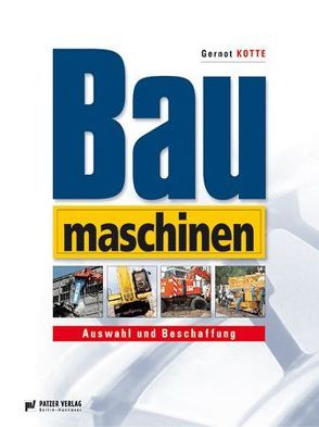 Baumaschinen von Kotte,  Gernot