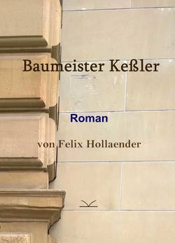 Baumeister Keßler von Hollaender,  Felix