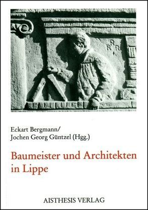 Baumeister und Architekten in Lippe von Bergmann,  Eckart, Fuhrmann,  Roderich, Gedon,  Brigitte, Güntzel,  Jochen G, Linde,  Roland