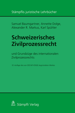 Schweizerisches Zivilprozessrecht von Baumgartner,  Samuel, Dolge,  Annette, Markus,  Alexander R., Spühler ,  Karl