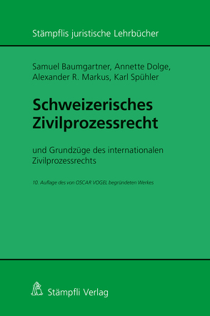 Schweizerisches Zivilprozessrecht von Baumgartner,  Samuel, Dolge,  Annette, Markus,  Alexander R., Spühler ,  Karl