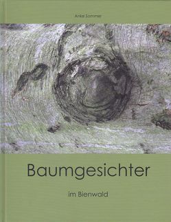 Baumgesichter im Bienwald von Sommer,  Anke Elisabeth