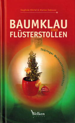 Baumklau und Flüsterstollen von Gebauer,  Marion, Mörtel,  Sieglinde