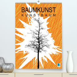 Baumkunst: Kunstbaum (Premium, hochwertiger DIN A2 Wandkalender 2021, Kunstdruck in Hochglanz) von CALVENDO