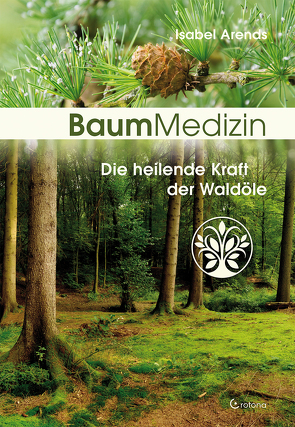 Baummedizin von Arends,  Isabel