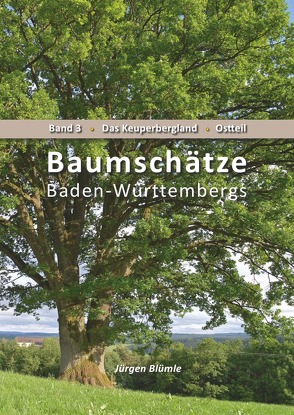 Baumschätze Baden-Württembergs von Blümle,  Jürgen