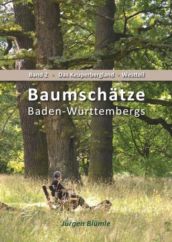 Baumschätze Baden-Württembergs von Blümle,  Jürgen