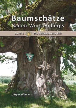 Baumschätze Baden-Württembergs von Blümle,  Jürgen