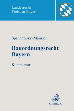 Bauordnungsrecht Bayern von Edenharter,  Andrea, Greim-Diroll,  Jeanine, Grünewald,  Benedikt, Hensel,  Matthias, Lich,  Ottmar, Manssen,  Gerrit, Michl,  Fabian, Obermayr,  Ursula, Otto,  Christian-W., Robl,  Marion, Ruzin,  Filipp, Schönfeld,  Thomas, Schulz,  Patrickk, Spannowsky,  Willy, Voigt,  Tina, Weinmann,  Gerhard