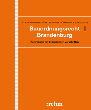 Bauordnungsrecht Brandenburg von Bauer,  Karl, Böhme,  Günter, Dirnberger,  Franz, Förster,  Jan-Dirk, Jäde,  Henning, Radeisen,  Marita, Reimus,  Volker, Spiekermann,  Lydia, Thom,  Alexander