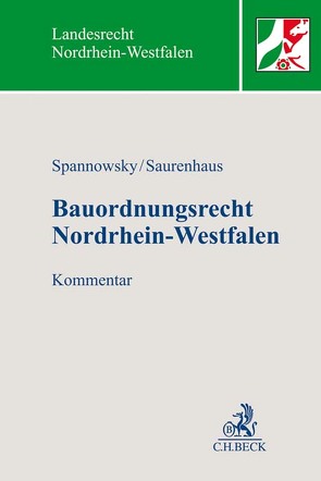 Bauordnungsrecht Nordrhein-Westfalen von Dreesen,  Kai Petra, Gohde,  Christian, Henke,  Peter, Hüwelmeier,  Hans-Joachim, Jaeger,  Henning, Keller,  Matthias, Kockler,  Nick, Lich,  Ottmar, Lüttgau,  Thomas, Otto,  Christian-W., Rast,  Nima, Saurenhaus,  Jens, Schröder,  Martin, Schulz,  Patrick, Seeger,  Martin, Spannowsky,  Willy