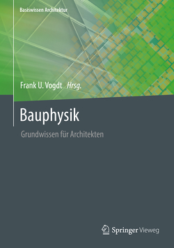 Bauphysik von Bredemeyer,  Jan, Fischer,  Jasmin, Hofmann-Böllinghaus,  Anja, Nisse,  Juliane, Schaudienst,  Falk, Schober,  Michael, Vogdt,  Frank U., Walsdorf-Maul,  Manuela