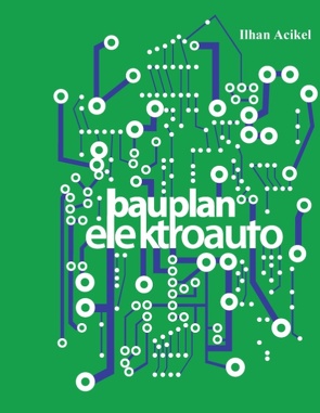 Bauplan-Elektroauto von Acikel,  Ilhan