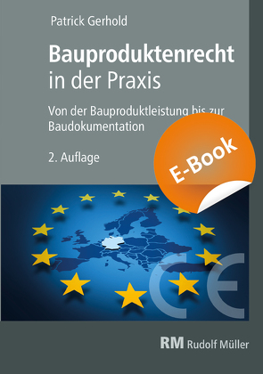Bauproduktenrecht in der Praxis, 2. Auflage – E-Book (PDF) von Gerhold,  Patrick