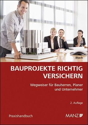 Bauprojekte richtig versichern von Blach,  Rudolf