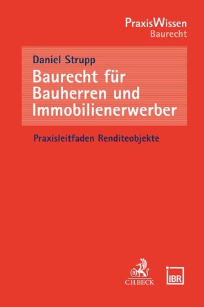 Baurecht für Bauherren und Immobilienerwerber von Strupp,  Daniel