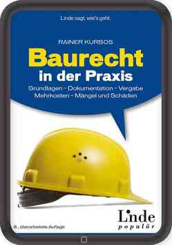 Baurecht in der Praxis von Kurbos,  Rainer