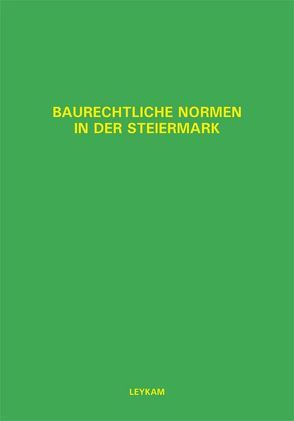 Baurechtliche Normen in der Steiermark von Domian,  Wolfgang, Nerath,  Walter