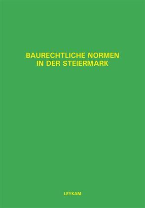 Baurechtliche Normen in der Steiermark – 6. Ergänzungslieferung von Domian,  Wolfgang, Nerath,  Walter