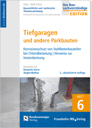 Baurechtliche und -technische Themensammlung – Heft 6: Tiefgaragen und andere Parkbauten von Boldt,  Antje, Gartz,  Benjamin, Warkus,  Jürgen, Zöller,  Matthias