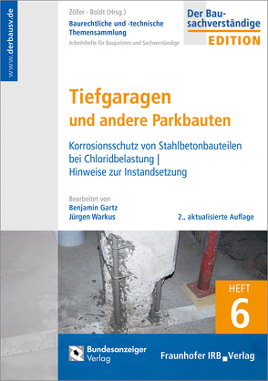 Baurechtliche und -technische Themensammlung. Heft 6: Tiefgaragen und andere Parkbauten. von Boldt,  Antje, Gartz,  Benjamin, Warkus,  Jürgen, Zöller,  Matthias