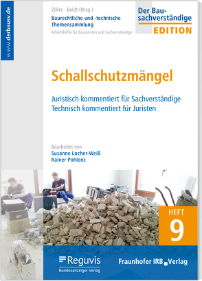 Baurechtliche und -technische Themensammlung – Heft 9: Schallschutzmängel von Boldt,  Antje, Locher-Weiss,  Susanne, Pohlenz,  Rainer, Zöller,  Matthias