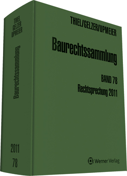 Baurechtssammlung. Rechtsprechung des Bundesverwaltungsgerichts,… / Baurechtliche Rechtsprechung des Bundesverwaltungsgerichts, des Bundesgerichtshofs, der Oberverwaltungsgerichte und Verwaltungsgerichthöfen von Gelzer,  Konrad, Thiel,  Fritz, Upmeier,  Hans D