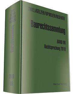 Baurechtssammlung. Rechtsprechung des Bundesverwaltungsgerichts,… / Baurechtssammlung von Gelzer,  Konrad, Redeker,  Ralf, Thiel,  Fritz, Upmeier,  Hans-Dieter