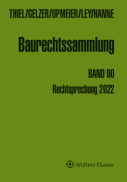 Baurechtssammlung. Rechtsprechung des Bundesverwaltungsgerichts,… / Baurechtssammlung Band 90 von Gelzer,  Konrad, Hanne,  Wolfgang, Ley,  Frauke, Thiel,  Fritz, Upmeier,  Hans-Dieter