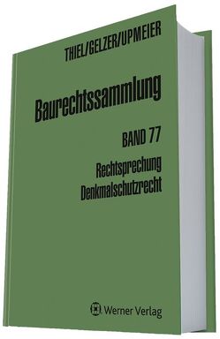 Baurechtssammlung. Rechtsprechung des Bundesverwaltungsgerichts,… / Sonderband der Rechtsprechung zum Denkmalschutzrecht, Natur- und Landschaftsschutz 1990-2011 von Gelzer,  Konrad, Thiel,  Fritz, Upmeier,  Hans D