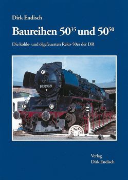 Baureihen 50.35 und 50.50 von Endisch,  Dirk