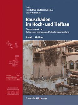 Bauschäden im Hoch- und Tiefbau. Band 1: Tiefbau. von Rizkallah,  Victor