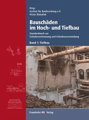 Bauschäden im Hoch- und Tiefbau. Band 1: Tiefbau. von Rizkallah,  Victor