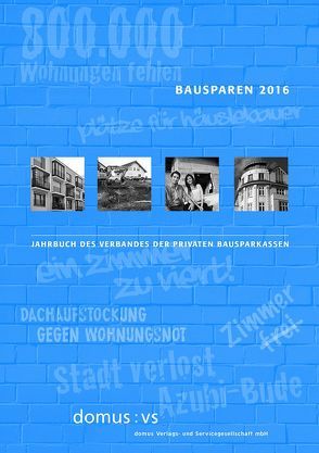 Bausparen 2016 von Dorffmeister,  Ludwig, Koenig,  Christian, Schrooten,  Mechthild, Schudrowitz,  Juri, Zehnder,  Andreas J.