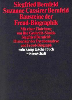 Bausteine der Freud-Biographik von Bernfeld,  Siegfried, Cassirer Bernfeld,  Suzanne, Grubrich-Simitis,  Ilse