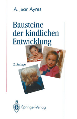 Bausteine der kindlichen Entwicklung von Ayres,  A.Jean, Flehmig,  I., Flehmig,  R.-W., Robbins,  J.