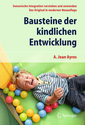 Bausteine der kindlichen Entwicklung von Ayres,  A.Jean, Soechting,  Elisabeth