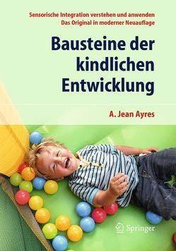 Bausteine der kindlichen Entwicklung von Ayres,  A.Jean, Soechting,  Elisabeth