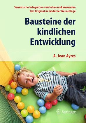 Bausteine der kindlichen Entwicklung von Ayres,  A.Jean, Soechting,  Elisabeth