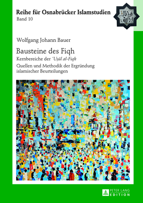 Bausteine des «Fiqh» von Bauer,  Wolfgang Johann