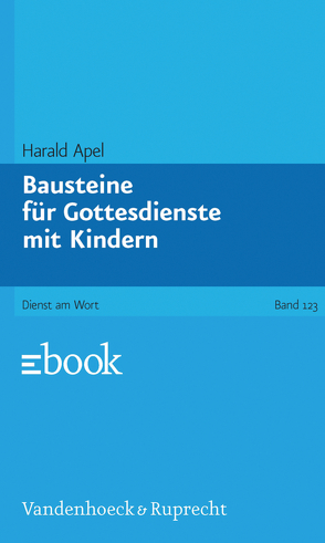 Bausteine für Gottesdienste mit Kindern von Apel,  Harald, Jepsen,  Maria