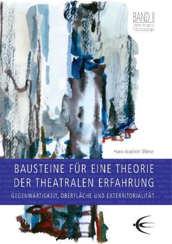 Bausteine für eine Theorie der theatralen Erfahrung von Wiese,  Hans J