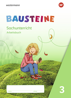 BAUSTEINE Sachunterricht – Ausgabe 2021 von Drechsler,  Beate, Gyr,  Kathrin, Nitsche,  Edith, Oys,  Martina, Richter,  Jenny, Wetzstein,  Susanne