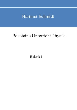 Bausteine Unterricht Physik von Schmidt,  Hartmut