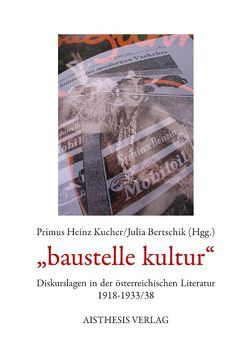 „baustelle kultur“ von Becker,  Sabina, Bertschik,  Julia, Daviau,  Donald D., Debazi,  Elisabeth, Dorowin,  Hermann, Egyptien,  Jürgen, Gräser,  Marcus, Gürtler,  Christa, Hofeneder,  Veronika, Höyng,  Peter, Kernjak,  Katja, Kucher,  Primus Heinz, Pelloni,  Gabriella, Pinkert,  Ernst-Ulrich, Pohl,  Peter C., Polt-Heinzl,  Evelyne, Rabelhofer,  Bettina, Räsack,  Christian, Straub,  Wolfgang, Unterberger,  Rebecca, Zelger,  Sabine