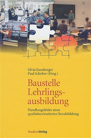 Baustelle Lehrlingsausbildung von Exenberger,  Silvia, Schober,  Paul